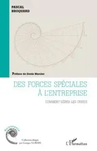 Des Forces Spéciales à l' Entreprise